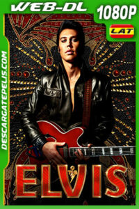 Elvis (2022) 1080p WEB-DL Latino