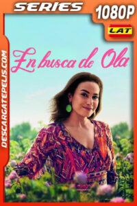 En busca de Ola (2022) Temporada 1 1080p WEB-DL Latino