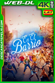 En el barrio (2021) 4K WEB-DL HDR Latino