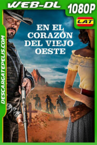 En El Corazon Del Viejo Oeste (2024) 1080p WEB-DL Latino