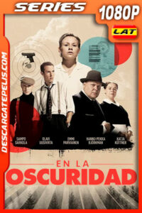 En La Oscuridad Temporada 1 (2019) 1080p WEB-DL Latino