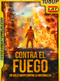 Contra el Fuego (2020) 1080p Remux Latino