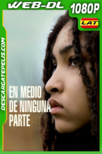En medio de ninguna parte (2022) 1080p WEB-DL Latino