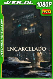 Encarcelado (2023) 1080p WEB-DL Latino