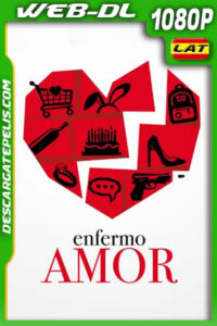 Enfermo amor (2022) 1080p WEB-DL AMZN Latino