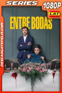 Entre bodas Temporada 1 (2022) 1080p WEB-DL Latino