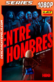 Entre hombres (2021) Temporada 1 1080p WEB-DL Latino