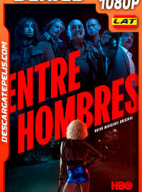 Entre hombres (2021) Temporada 1 1080p WEB-DL Latino