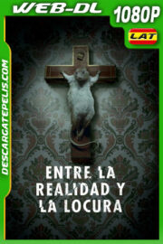 Entre La Realidad y La Locura (2022) 1080p WEB-DL Latino