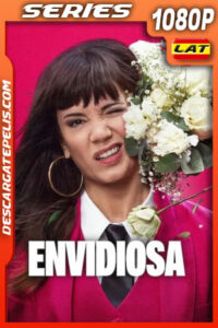 Envidiosa Temporada 1 (2024) 1080p WEB-DL Latino