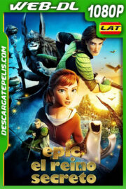 Epic: El reino secreto (2013) 1080p WEB-DL Latino
