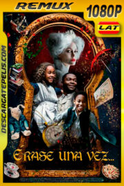 Érase una vez (2020) 1080p Remux Latino