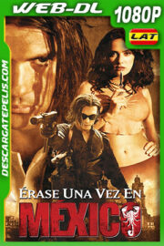 Érase una vez en México (2003) 1080p WEB-DL Latino