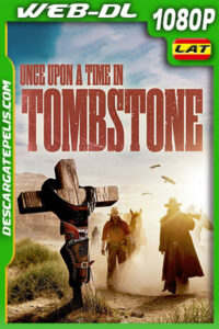 Erase una vez en Tombstone (2020) 1080p WEB-DL Latino