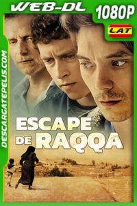 Escape de Raqqa (2019) 1080p WEB-DL Latino
