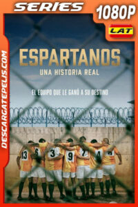 Espartanos: Una historia real Temporada 1 (2025) 1080p WEB-DL Latino