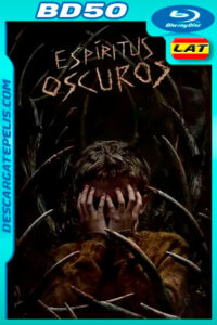 Espíritus oscuros (2021) 1080p BD50 Latino