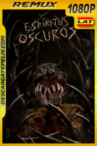 Espíritus oscuros (2021) 1080p Remux Latino