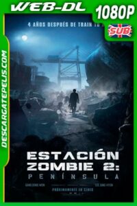 Estacion Zombie 2 Peninsula (2020) HD 1080p WEBDL