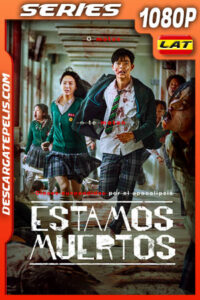 Estamos muertos (2022) Temporada 1 1080p WEB-DL Latino