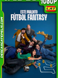 Este maldito fútbol fantasy (2025) 1080p WEB-DL Latino