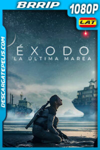 Éxodo: La última marea (2021) 1080p BRRip Latino