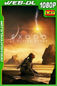 Éxodo: La última marea (2021) 1080p WEB-DL AMZN Latino