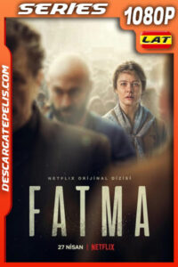 Fatma (2021) Temporada 1 1080p WEB-DL Latino