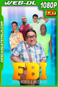 FBI: Feos, bobos e ingenuos (2021) 1080p WEB-DL Latino