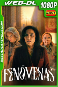 Fenómenas (2023) 1080p WEB-DL Español