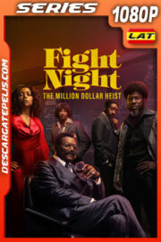 Fight Night: The Million Dollar Heist Temporada 1 (2024) 1080p WEB-DL Latino