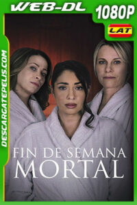 Fin de semana mortal (2021) 1080p WEB-DL Latino