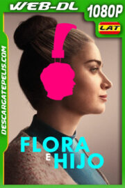 Flora e hijo (2023) 1080p WEB-DL Latino
