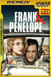 Frank & Penelope – Hasta Que La Muerte Nos Separe (2022) 1080p Remux Latino