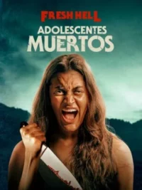 Fresh Hell: Adolescentes Muertos (2024) Latino