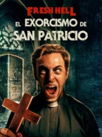 Fresh Hell: El Exorcismo de San Patricio (2024) Latino