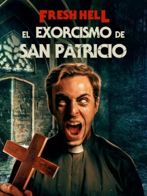Fresh Hell: El Exorcismo de San Patricio (2024) Latino