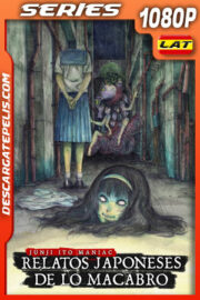 Junji Ito Maniac: Relatos japoneses de lo macabro Temporada 1 (2023) 1080p WEB-DL Latino