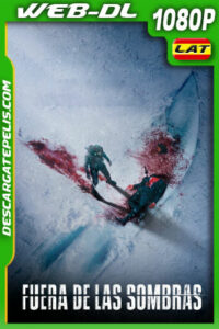 Fuera de las sombras (2024) 1080p WEB-DL Latino