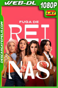 Fuga de reinas (2023) 1080p WEB-DL Latino