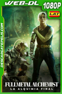 Fullmetal Alchemist: La alquimia final (2022) 1080p WEB-DL Latino