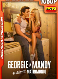 Georgie y Mandy su primer matrimonio Temporada 1 (2024) 1080p WEB-DL Latino