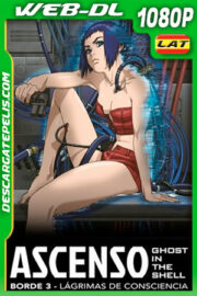 Ghost in the Shell Ascenso borde 3: Lágrimas de consciencia (2014) 1080p WEB-DL Latino