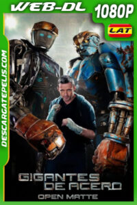Gigantes de acero (2011) Open Matte 1080p WEB-DL Latino