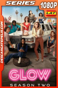 GLOW Temporada 2 (2018) 1080p WEB-DL Latino