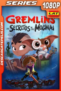 Gremlins: Los secretos de Mogwai Temporada 1 (2023) 1080p WEB-DL Latino