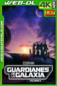 Guardianes de la galaxia Vol. 3 (2023) 4k WEB-DL HDR Latino