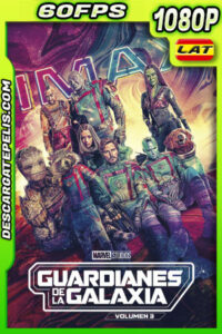 Guardianes de la galaxia Vol. 3 (2023) IMAX 60FPS 1080p WEB-DL Latino