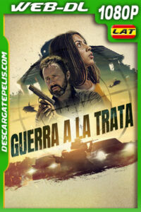 Guerra a la trata (2023) 1080p WEB-DL Latino