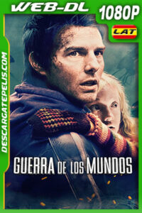 Guerra de los Mundos (2005) 1080p WEB-DL Latino